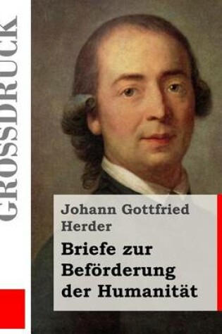 Cover of Briefe zur Befoerderung der Humanitat (Grossdruck)