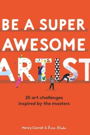 Cover of Be a Super Awesome Artist