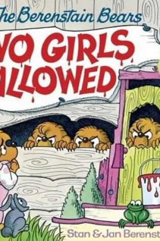 Cover of The Berenstain Bears No Girls Allowed