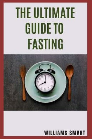 Cover of The Ultimate Guide to Fasting