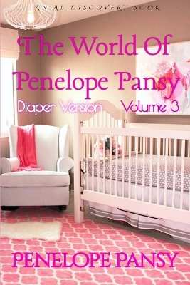 Book cover for The World Of Penelope Pansy Vol 3 (Diaper Version)