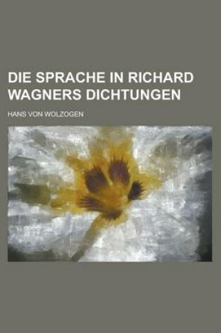 Cover of Die Sprache in Richard Wagners Dichtungen