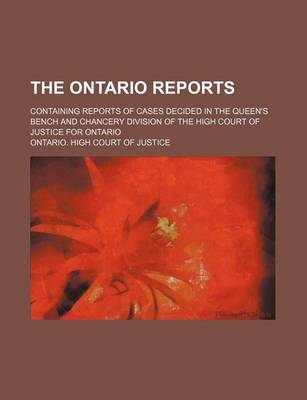 Book cover for The Ontario Reports (Volume 22 (1893)); Containing Reports of Cases Decided in the Queen's Bench and Chancery Division of the High Court of Justice for Ontario