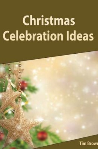 Cover of Christmas Celebration Ideas