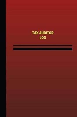 Cover of Tax Auditor Log (Logbook, Journal - 124 pages, 6 x 9 inches)