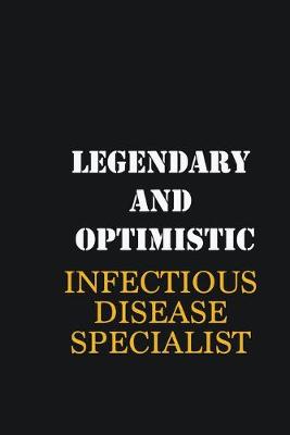 Book cover for Legendary and Optimistic Infectious disease specialist