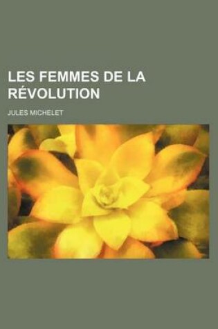 Cover of Les Femmes de La Revolution (1)