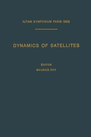 Cover of Dynamics of Satellites / Dynamique Des Satellites