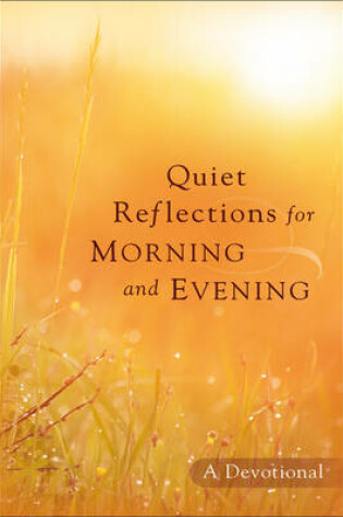 Cover of Quiet Reflections for Morning and Evening