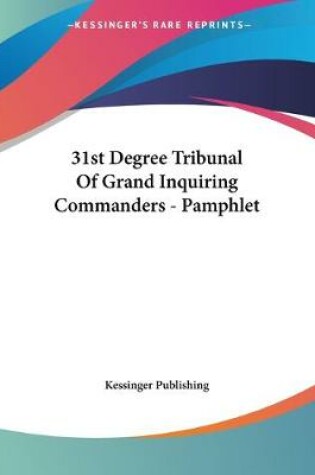 Cover of 31st Degree Tribunal Of Grand Inquiring Commanders - Pamphlet