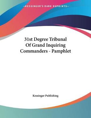 Book cover for 31st Degree Tribunal Of Grand Inquiring Commanders - Pamphlet