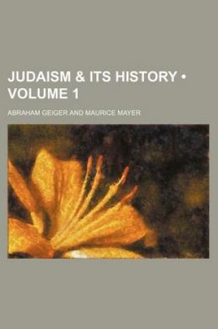 Cover of Judaism & Its History (Volume 1)