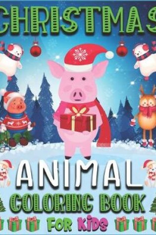 Cover of Christmas Animal Coloring Book for Kids