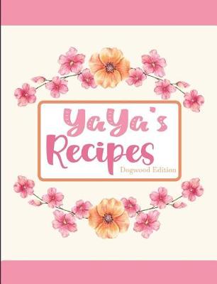 Book cover for Yaya's Recipes Dogwood Edition