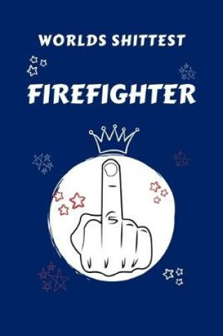 Cover of Worlds Shittest Firefighter