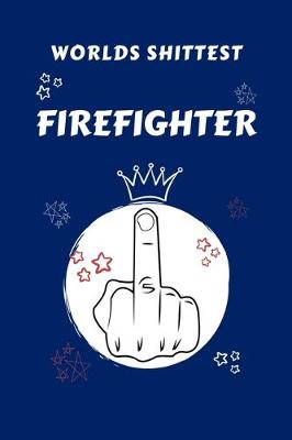 Book cover for Worlds Shittest Firefighter