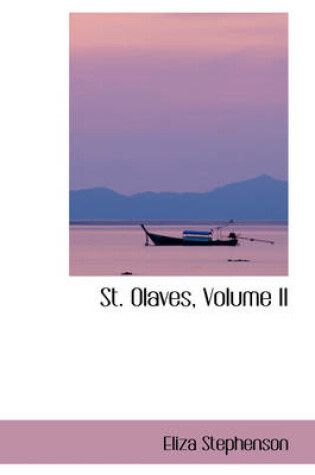 Cover of St. Olaves, Volume II