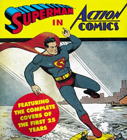 Book cover for Superman in Action (vol 1) Comics Featuring the Complete Covers of the First 25 Years