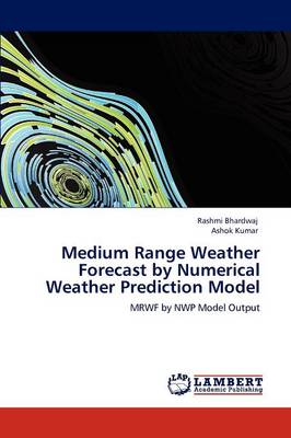 Book cover for Medium Range Weather Forecast by Numerical Weather Prediction Model