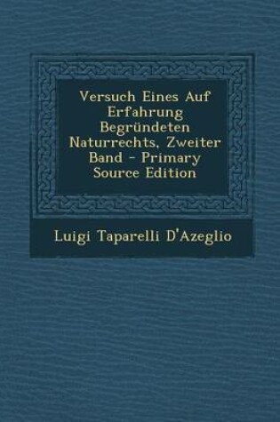 Cover of Versuch Eines Auf Erfahrung Begrundeten Naturrechts, Zweiter Band - Primary Source Edition