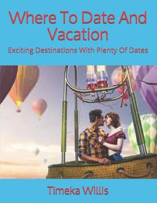 Book cover for Where To Date And Vacation