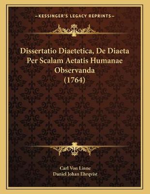 Book cover for Dissertatio Diaetetica, De Diaeta Per Scalam Aetatis Humanae Observanda (1764)