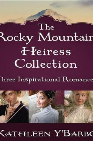 Cover of The Rocky Mountain Heiress Collection