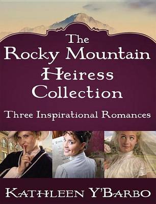 Book cover for The Rocky Mountain Heiress Collection