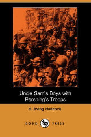 Cover of Uncle Sam's Boys with Pershing's Troops (Dodo Press)