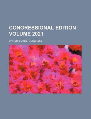 Book cover for Congressional Edition Volume 2021