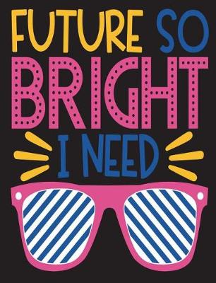 Book cover for Future So Bright I Need