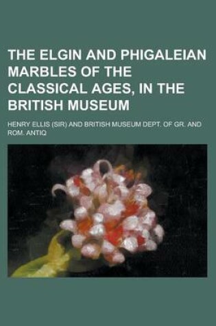 Cover of The Elgin and Phigaleian Marbles of the Classical Ages, in the British Museum