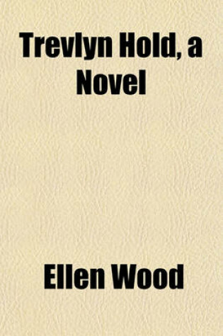 Cover of Trevlyn Hold, a Novel