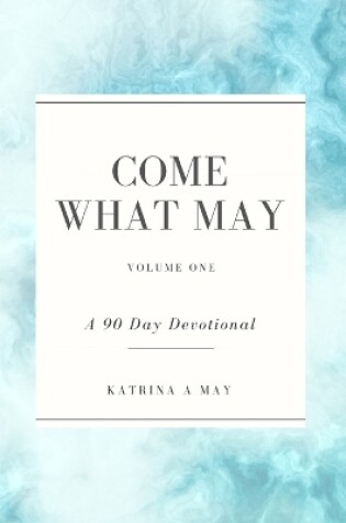 Cover of Come What May