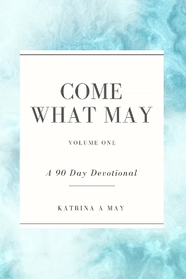 Book cover for Come What May