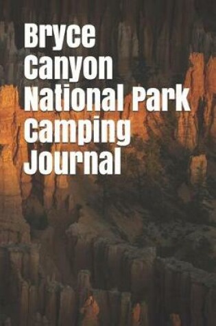 Cover of Bryce Canyon National Park Camping Journal