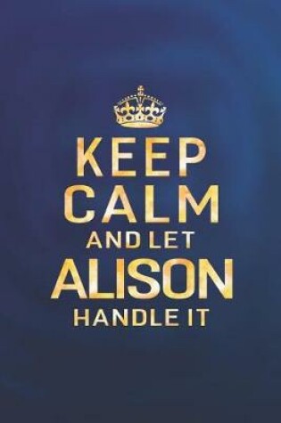 Cover of Keep Calm and Let Alison Handle It