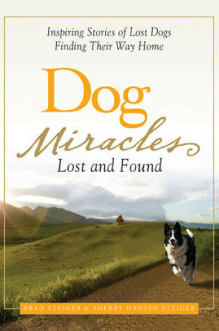 Cover of Dog Miracles: Lost and Found