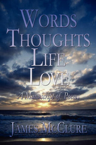 Cover of Words Thoughts Life Love