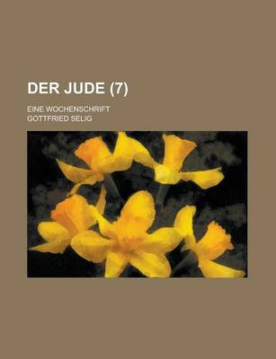 Book cover for Der Jude; Eine Wochenschrift (7 )