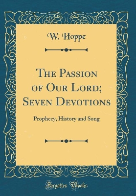 Book cover for The Passion of Our Lord; Seven Devotions