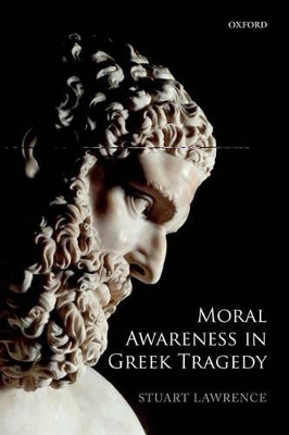 Book cover for Moral Awareness in Greek Tragedy