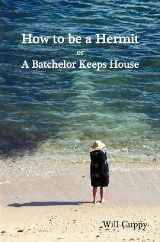 Cover of How to be a Hermit, or a Batchelor Keeps House