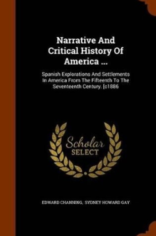 Cover of Narrative and Critical History of America ...