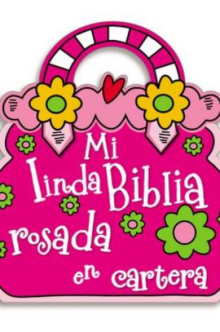 Cover of Mi linda Biblia rosada en cartera