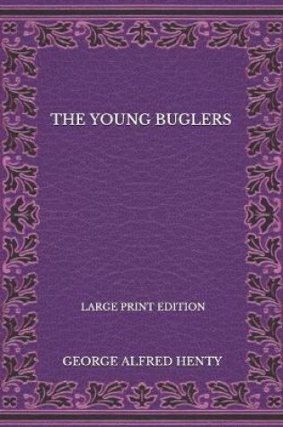 Cover of The Young Buglers - Large Print Edition