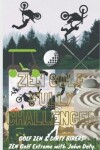 Book cover for Zen Golf. Fully Challenged. Golf Zen & Dirty Bikers. Zen Extreme Golf With John Doty. FMX Zen Polo