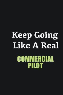 Book cover for Keep Going Like a Real Commercial Pilot