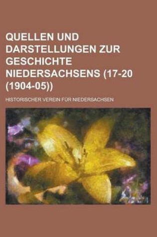 Cover of Quellen Und Darstellungen Zur Geschichte Niedersachsens Volume 17-20 (1904-05)