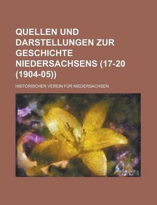 Book cover for Quellen Und Darstellungen Zur Geschichte Niedersachsens Volume 17-20 (1904-05)